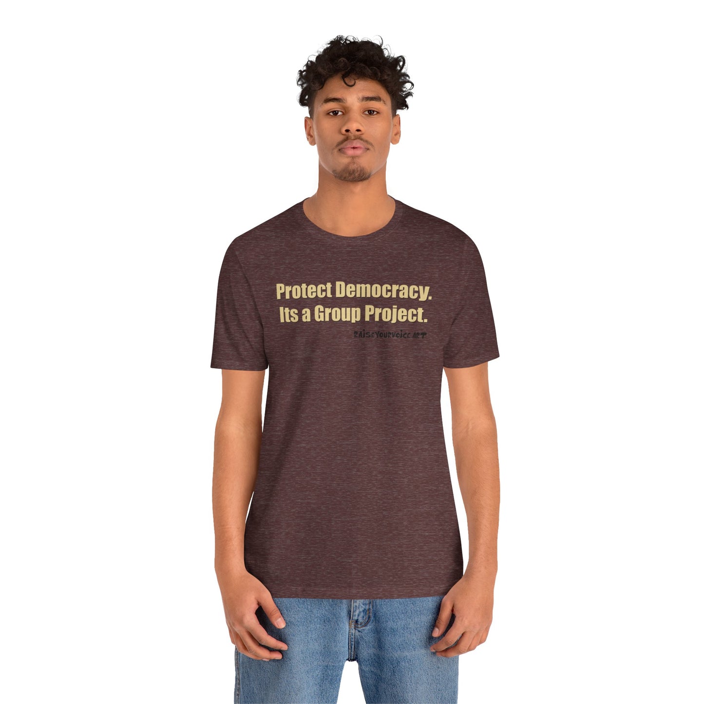 Protect Democracy - It's A Group Project, Unisex Tee