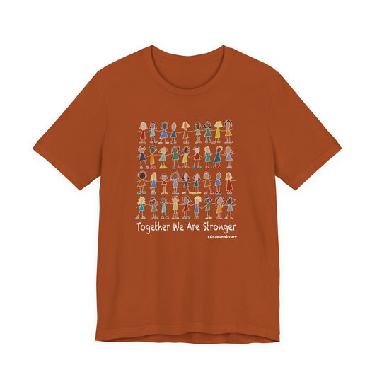 Together We Are Stronger, Resistance, Peace, Pro Democracy, Pro Education T-Shirt
