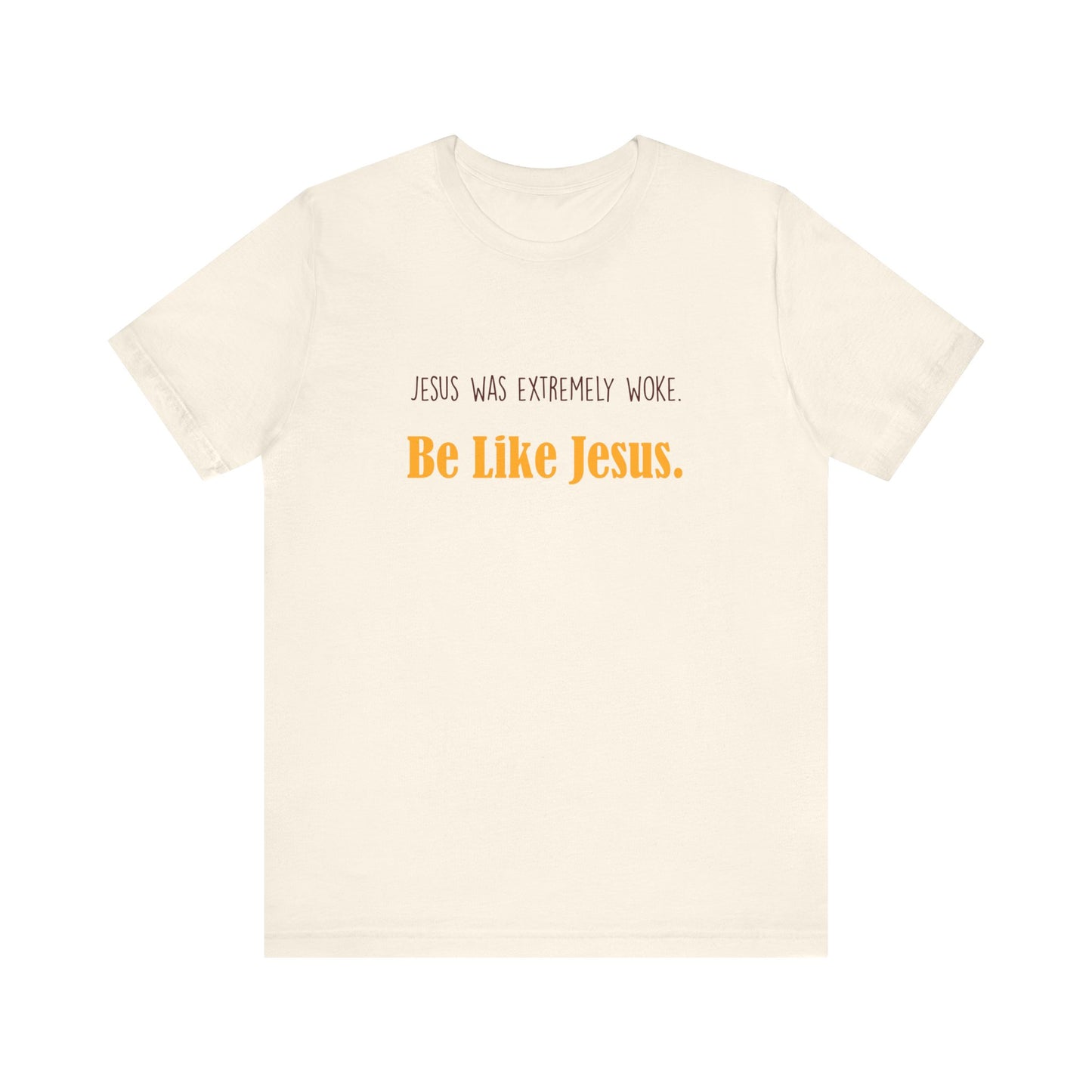 Christian Unisex Tee - Jesus was very woke