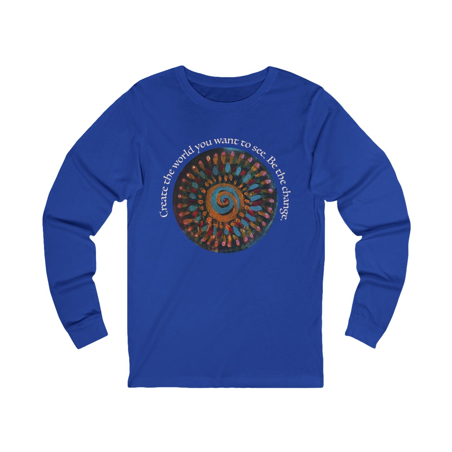 Be the Change Long Sleeve T-shirt. Inspirational t-shirt, casual wear, mandala, artists who love to stand out.