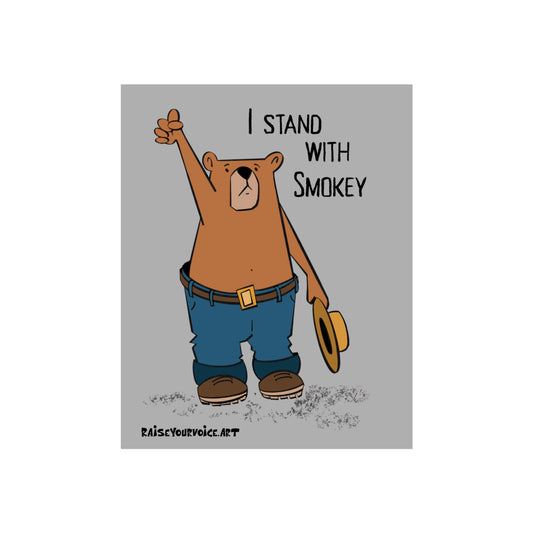 I stand with Smokey Bear Fine Art Poster