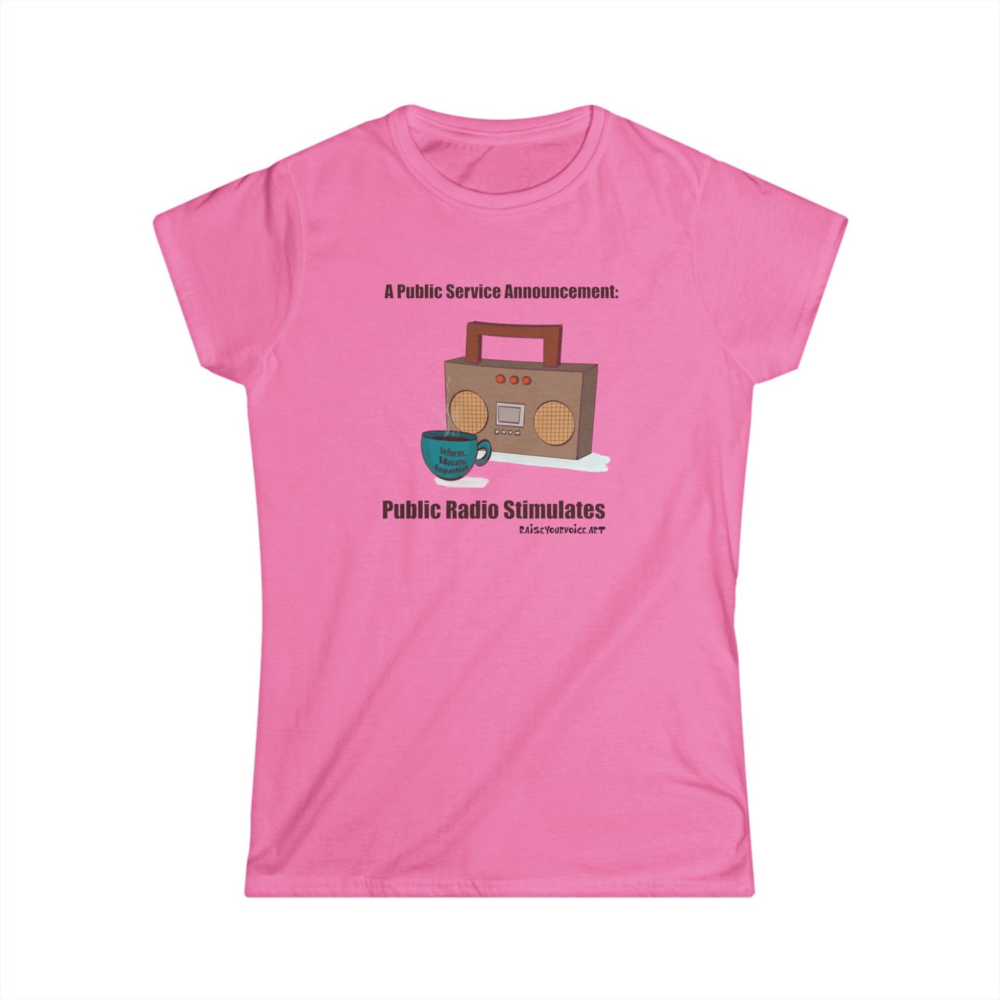 Public Radio Stimulates Women's Softstyle Tee - Fun Announcement Shirt