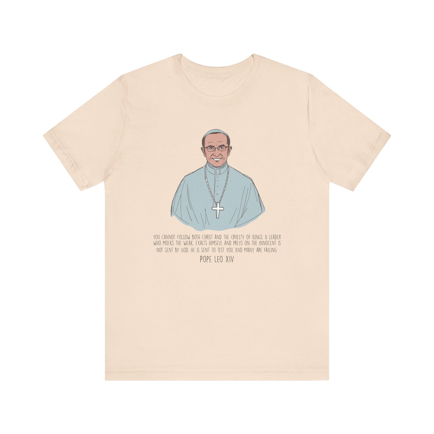 Pope Leo XIV Inspirational Quote Tee, Spiritual Gift, Faith-Based Shirt, Religious Apparel, Unisex T-Shirt, Christian Encouragement