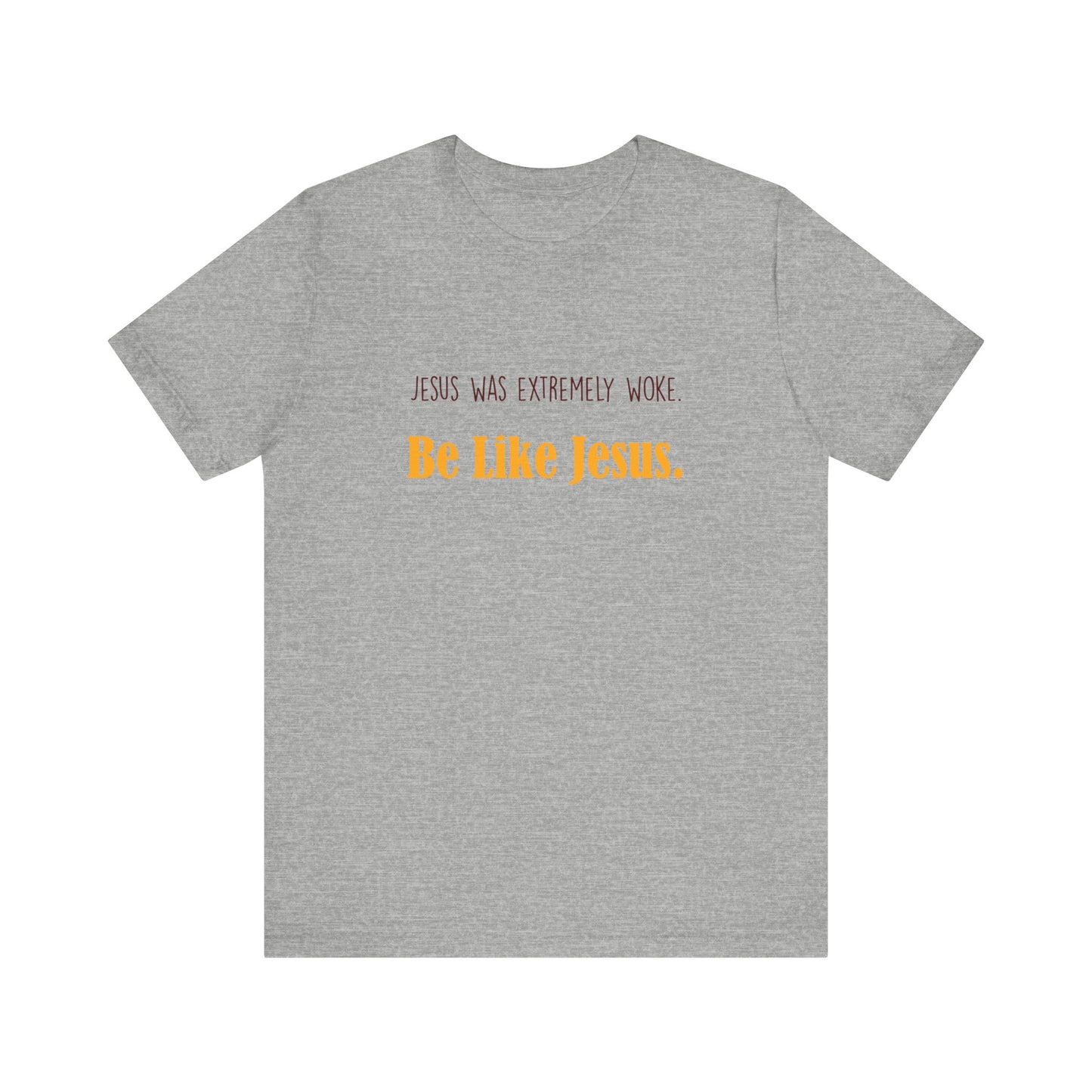Christian Unisex Tee - Jesus was very woke