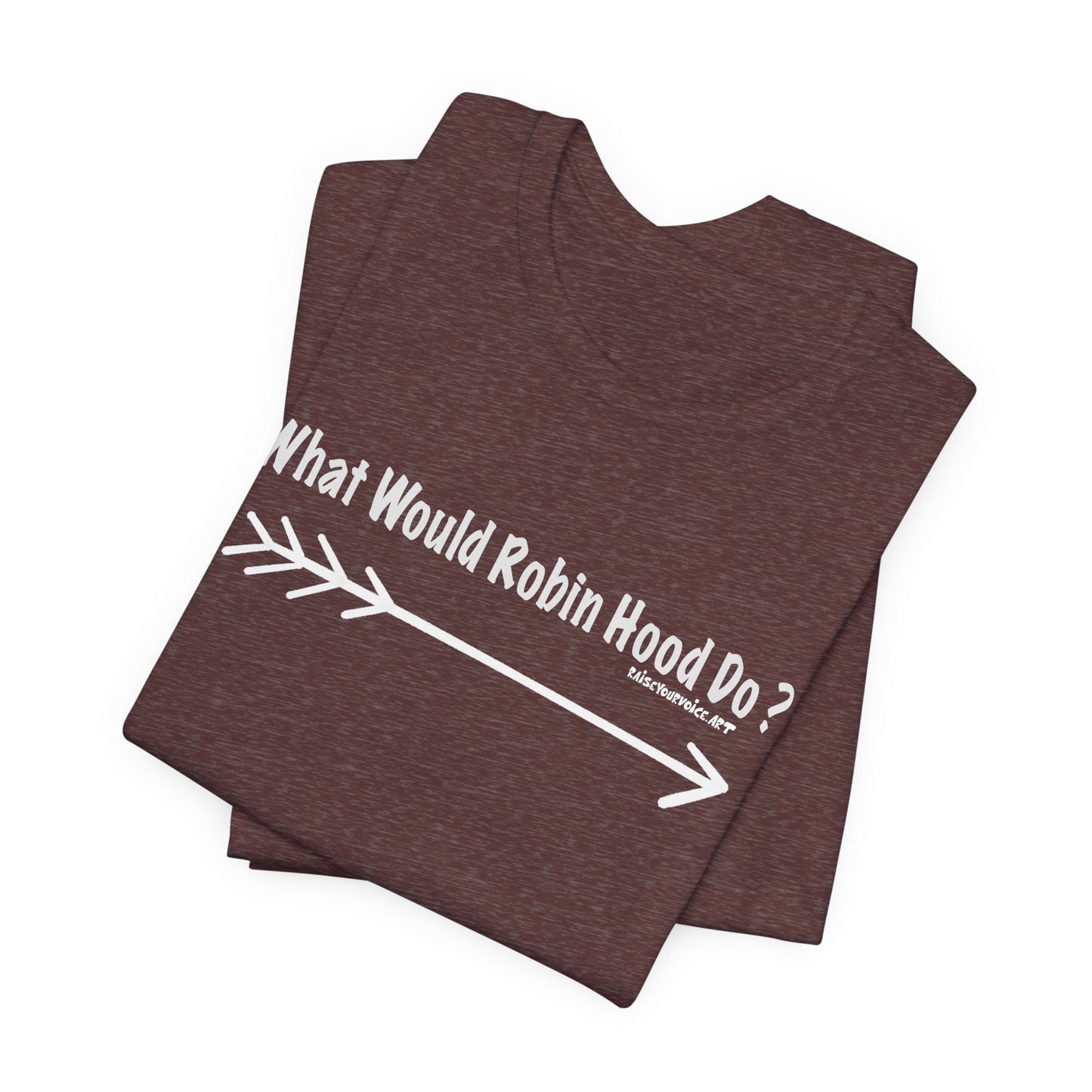 What Would Robin Hood Do? Unisex Jersey Short Sleeve Tee