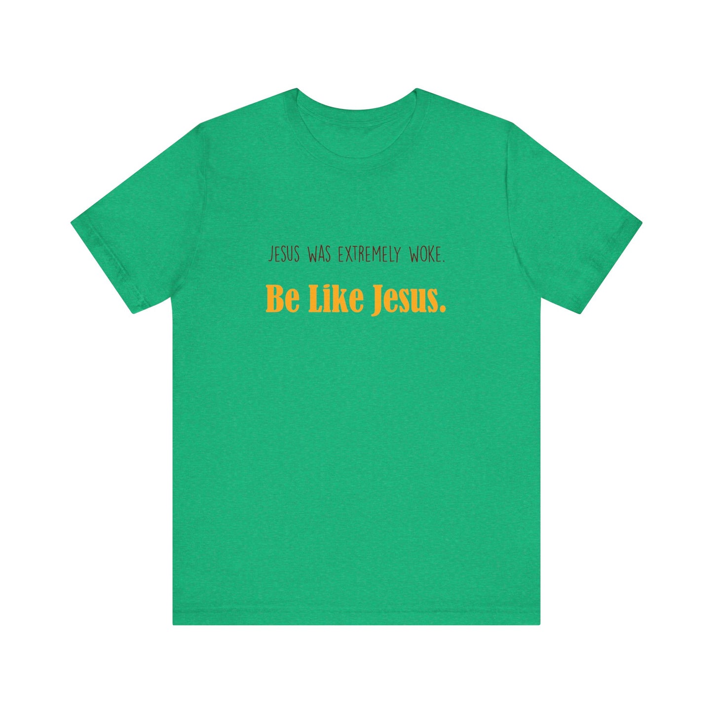 Christian Unisex Tee - Jesus was very woke