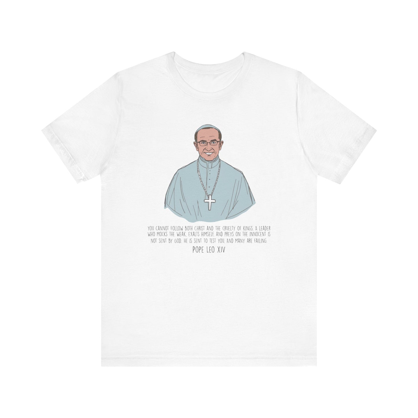 Pope Leo XIV Inspirational Quote Tee, Spiritual Gift, Faith-Based Shirt, Religious Apparel, Unisex T-Shirt, Christian Encouragement