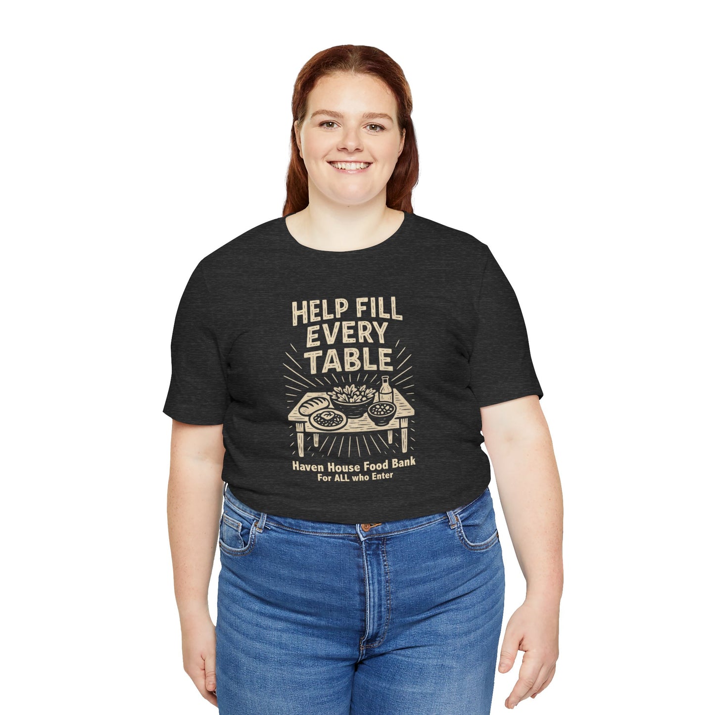 Help Fill Every Table, Haven House Food Bank, unisex tee