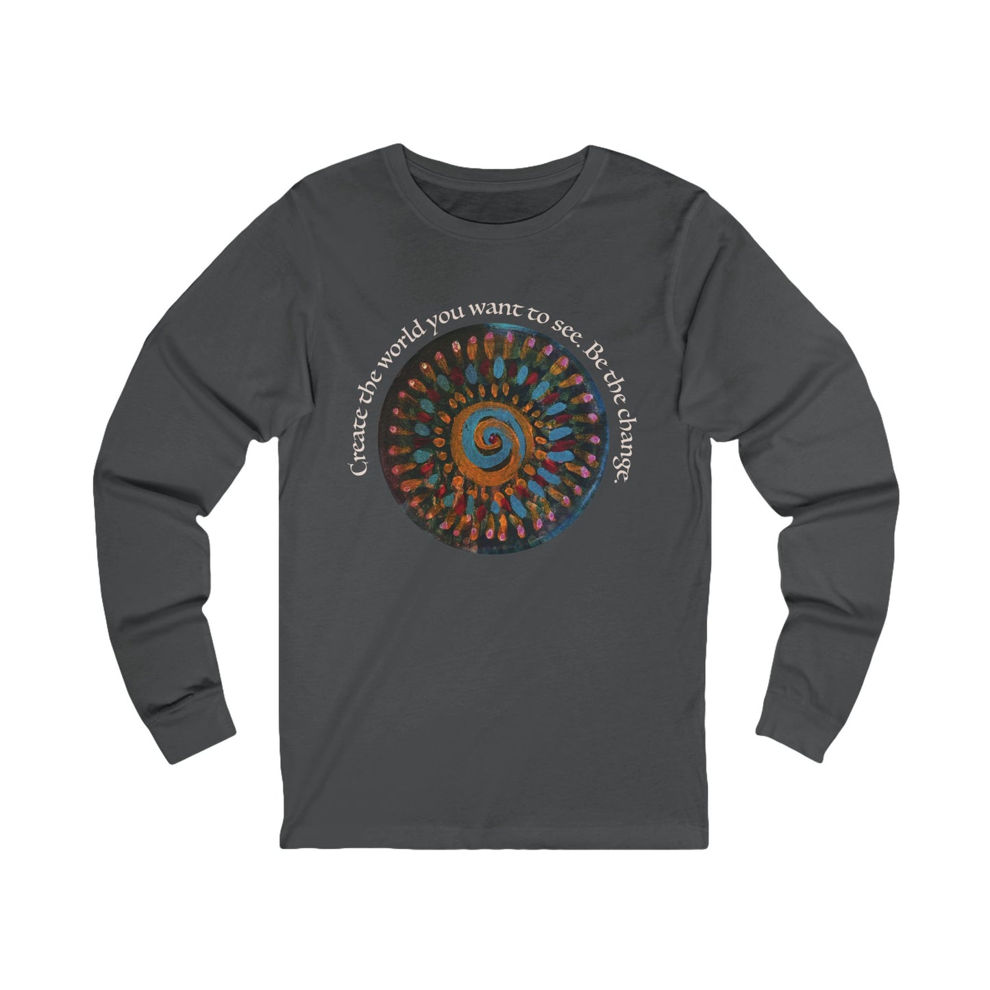 Be the Change Long Sleeve T-shirt. Inspirational t-shirt, casual wear, mandala, artists who love to stand out.