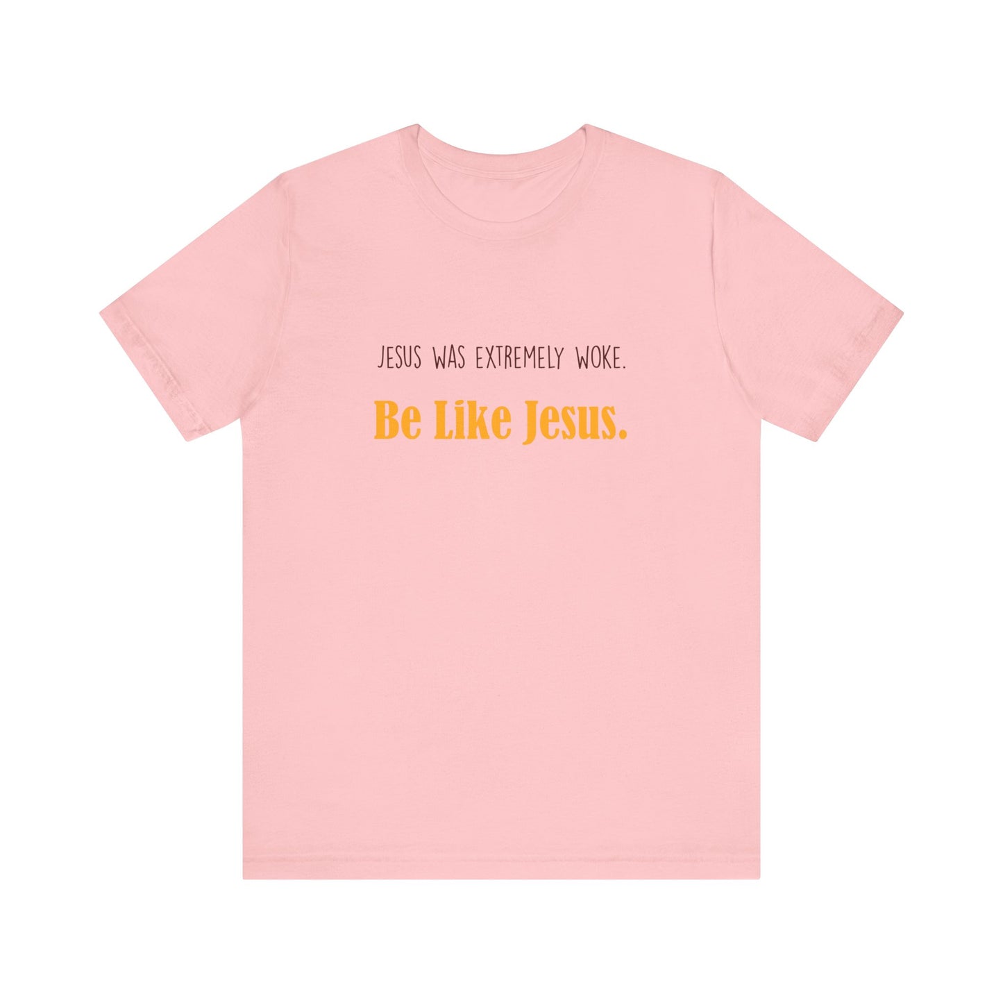 Christian Unisex Tee - Jesus was very woke