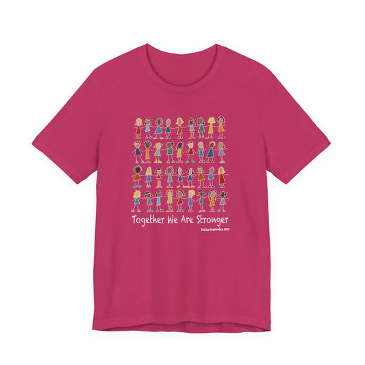 Together We Are Stronger, Resistance, Peace, Pro Democracy, Pro Education T-Shirt