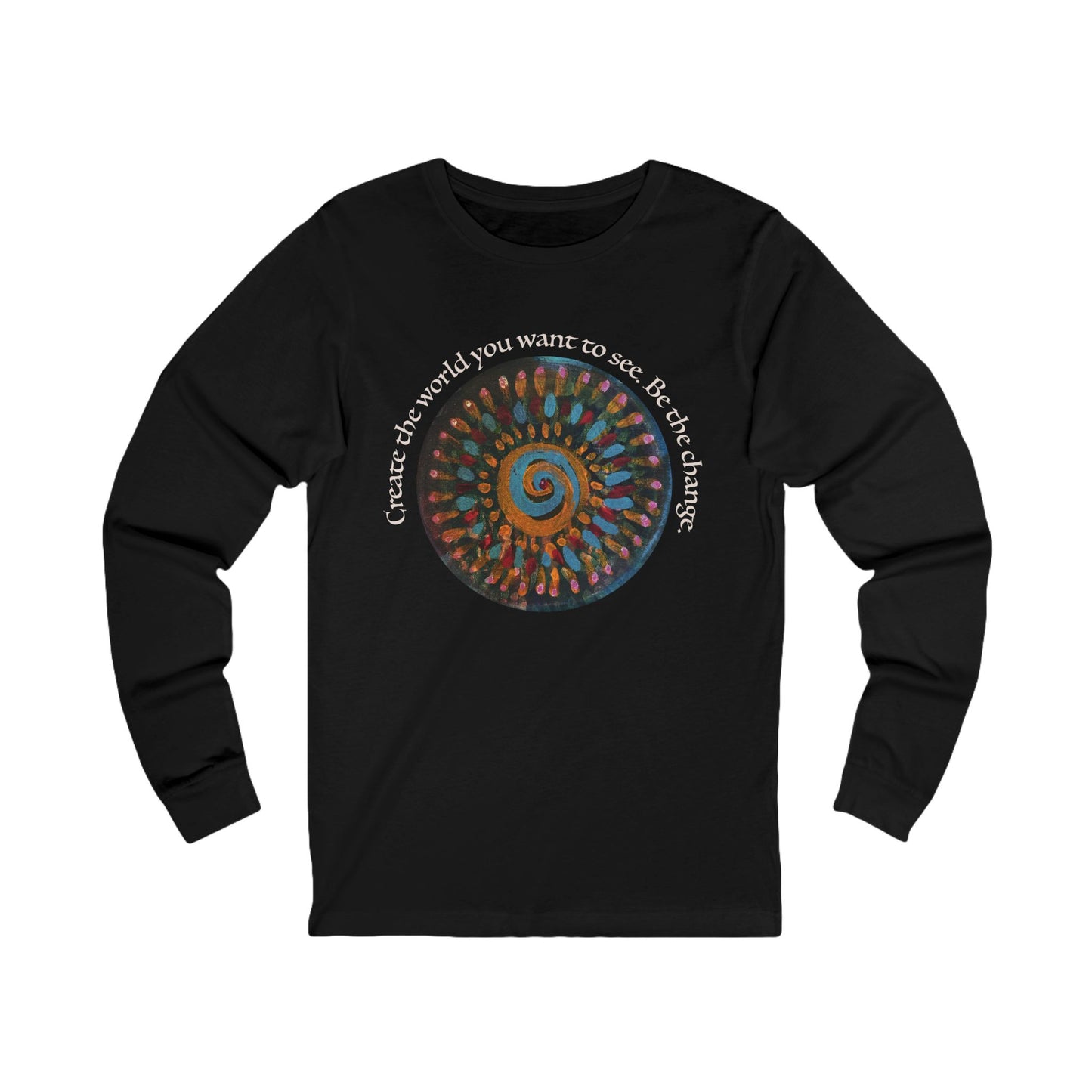 Be the Change Long Sleeve T-shirt. Inspirational t-shirt, casual wear, mandala, artists who love to stand out.