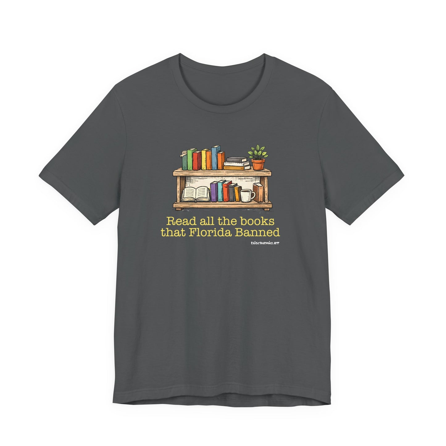 Read All the Books Florida has Banned, unisex tee.