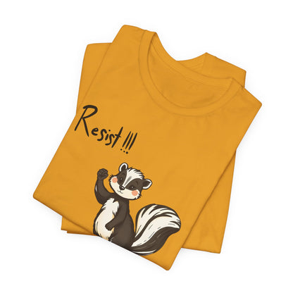Skunks Resist! Unisex Tee