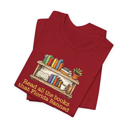 Read All the Books Florida has Banned, unisex tee.
