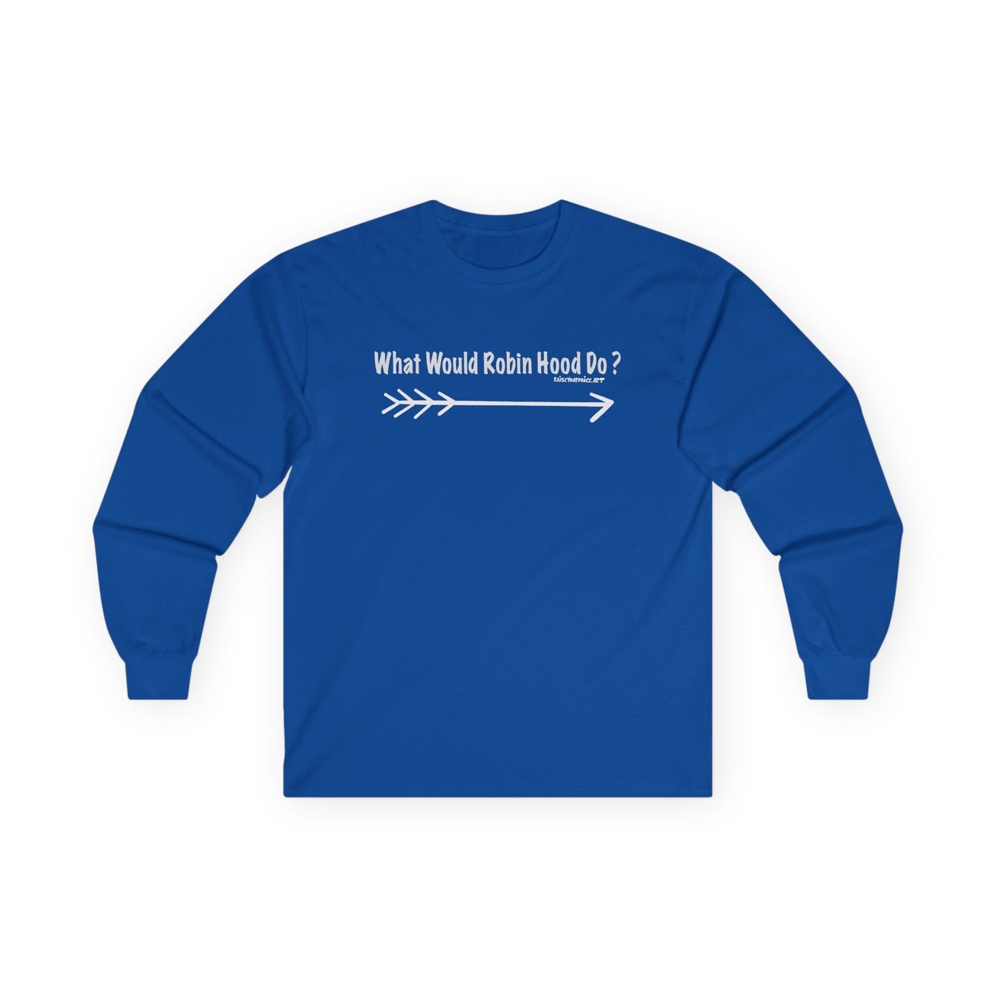 What would Robin Hood Do? -  Long Sleeve Tee - What Would Robin Hood Do?