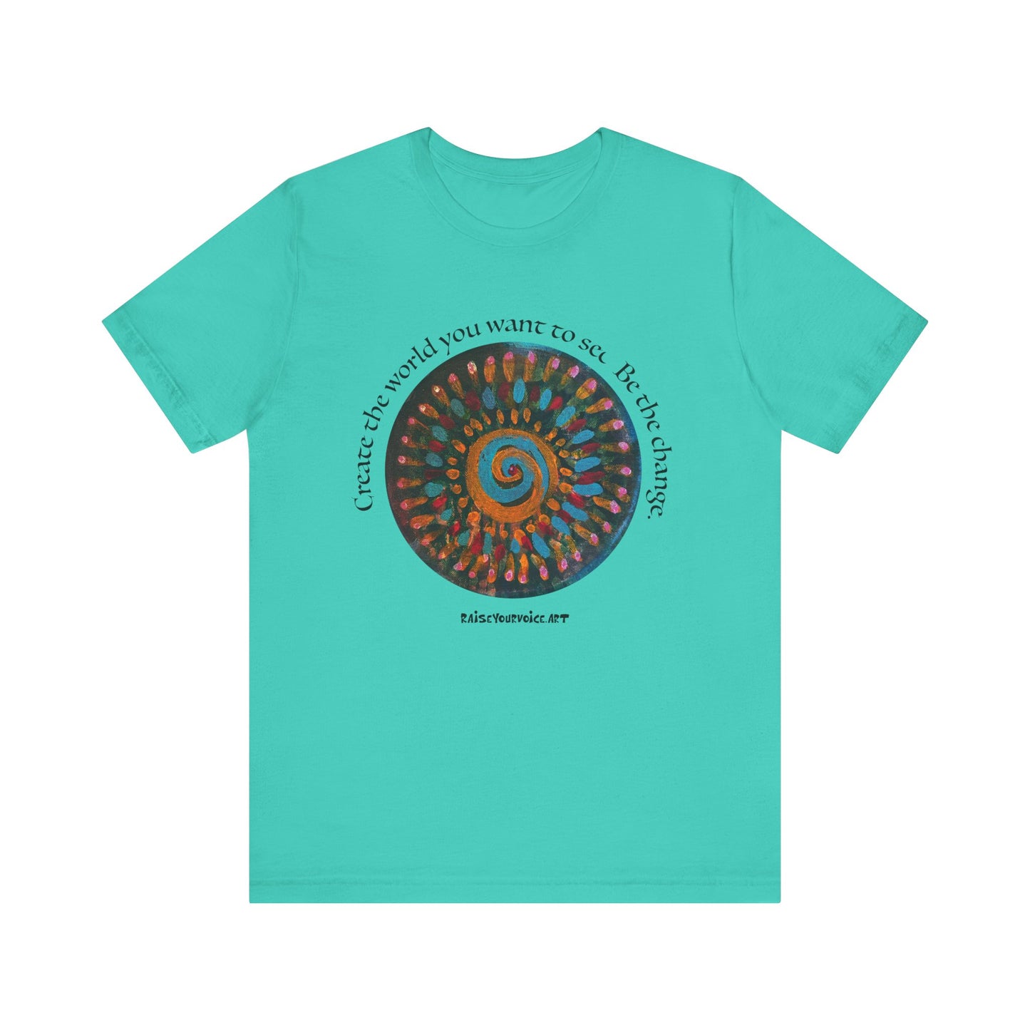 Be the Change Unisex Short Sleeve Tee - Create the World you want to see.