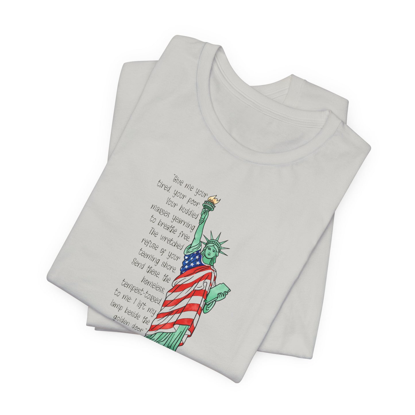 Give me your tired, your poor, your huddled…,unisex tee
