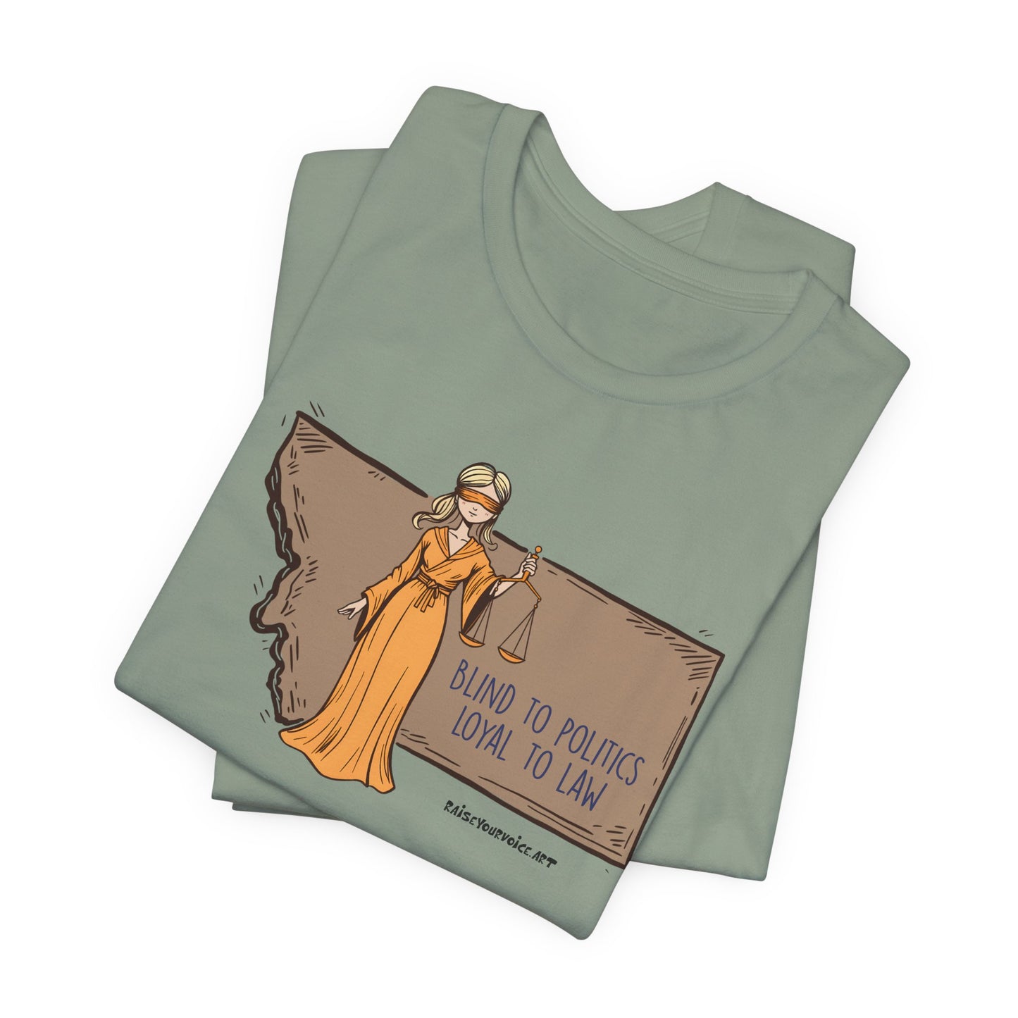 Blind to Politics, Loyal to Law, unisex tee