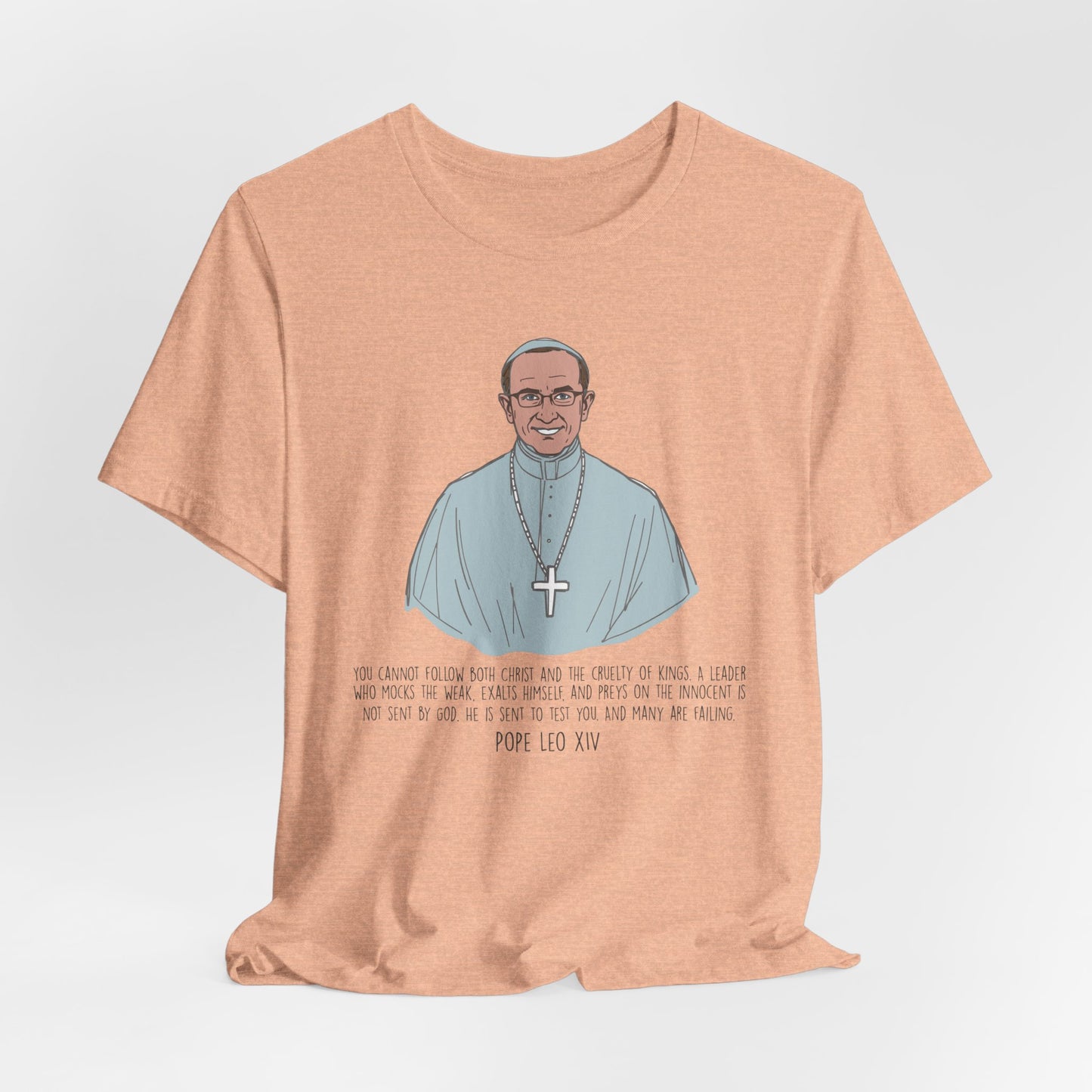 Pope Leo XIV Inspirational Quote Tee, Spiritual Gift, Faith-Based Shirt, Religious Apparel, Unisex T-Shirt, Christian Encouragement