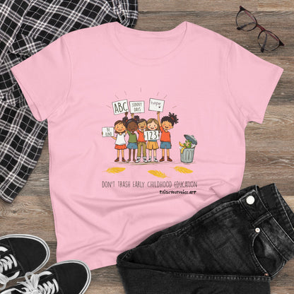 Women’s Activism Cotton Tee - "Don’t Trash Early Childhood Education" pro PBS.