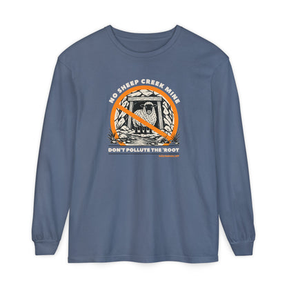 No Sheep Creek Mine, Don’t Pollute The Root - Unisex Long Sleeve