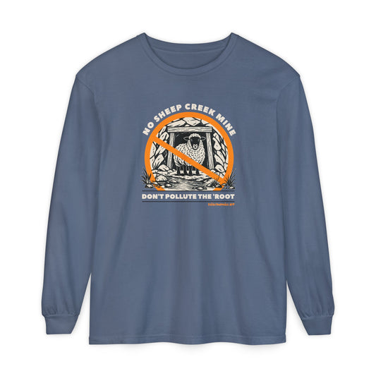 No Sheep Creek Mine, Don’t Pollute The Root - Unisex Long Sleeve