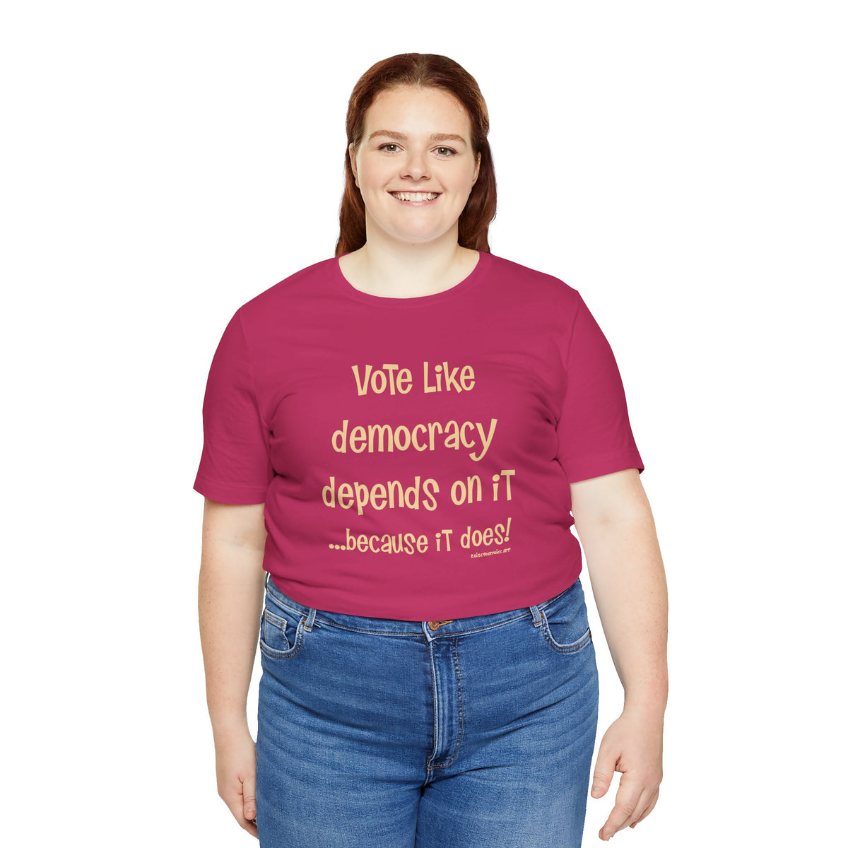 Vote Like Democracy Depends On It...Because It Does!  Unisex Tee