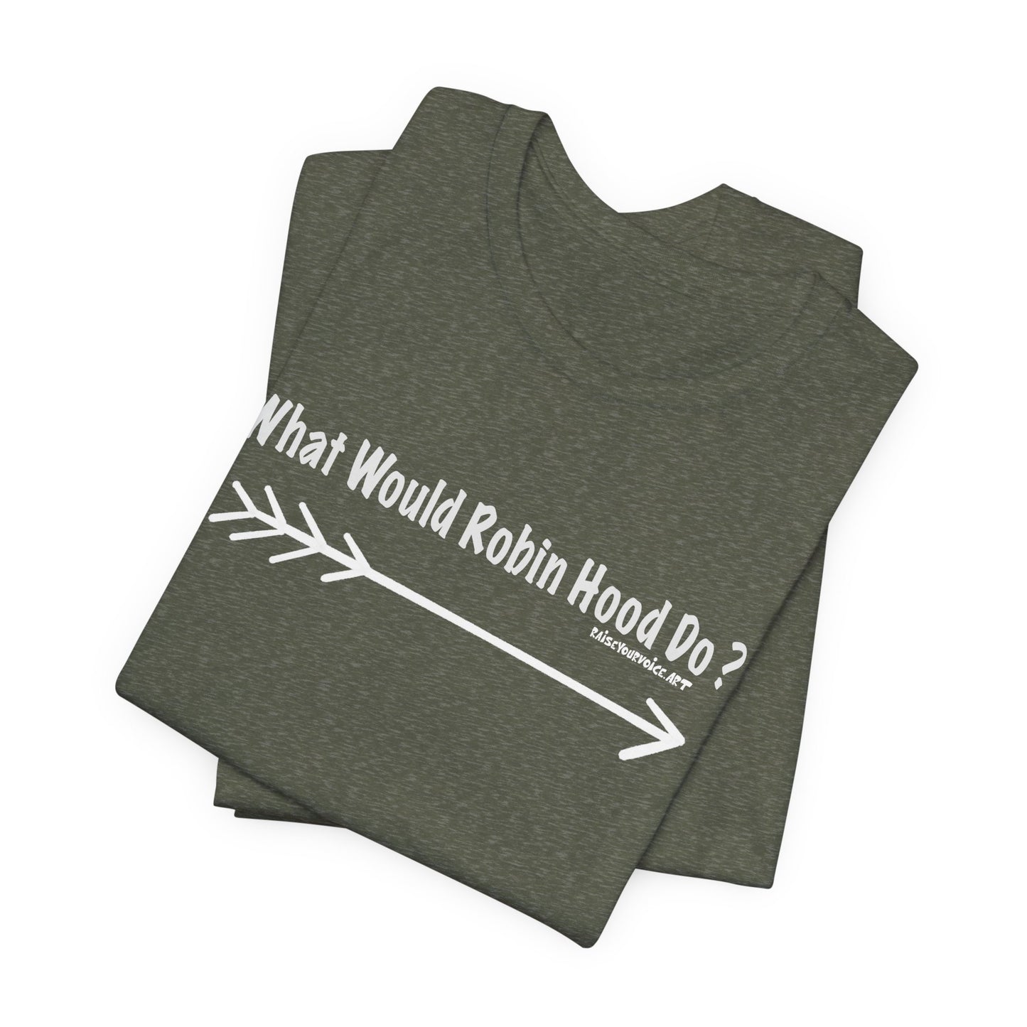 What Would Robin Hood Do?  Unisex Jersey Short Sleeve Tee