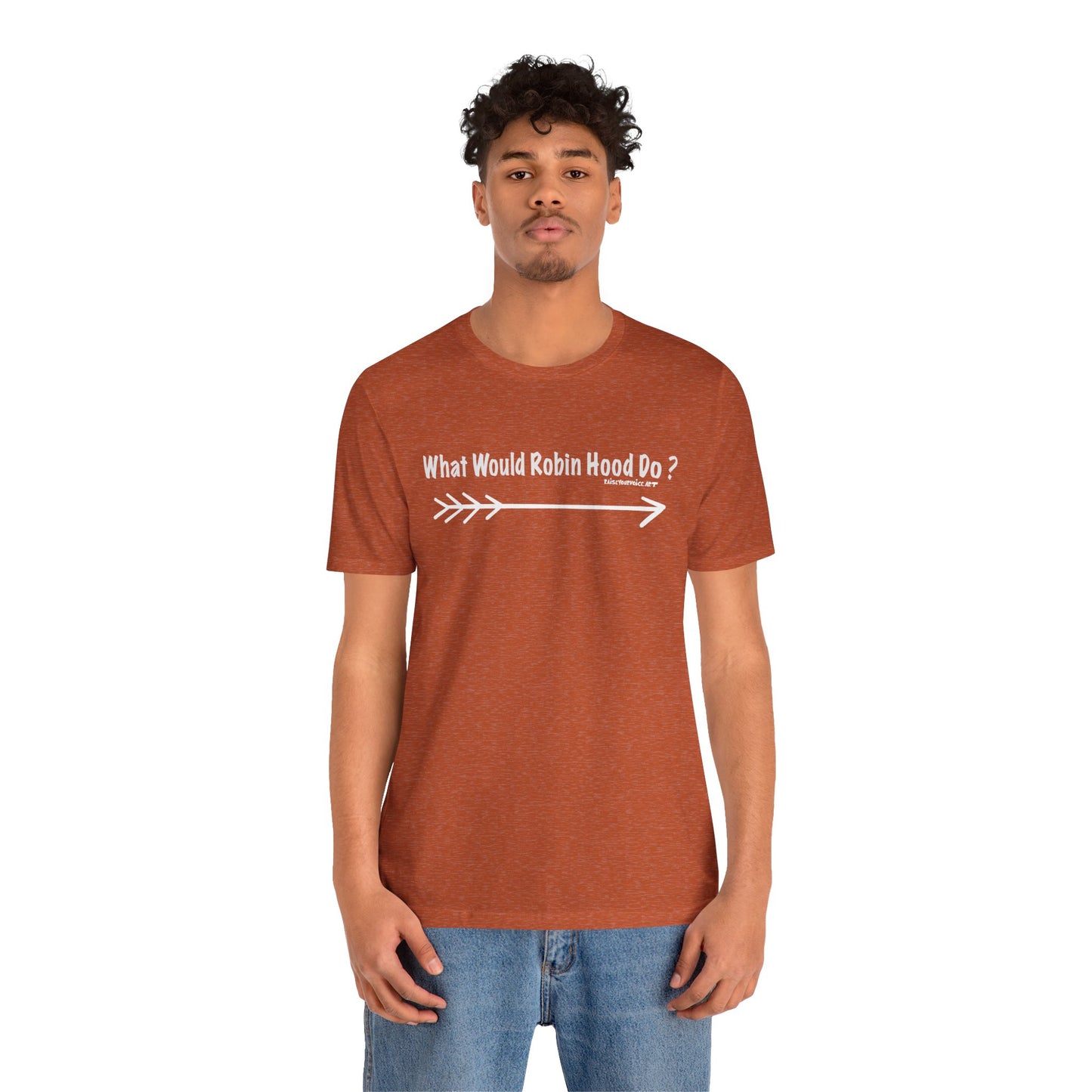 What Would Robin Hood Do?  Unisex Jersey Short Sleeve Tee