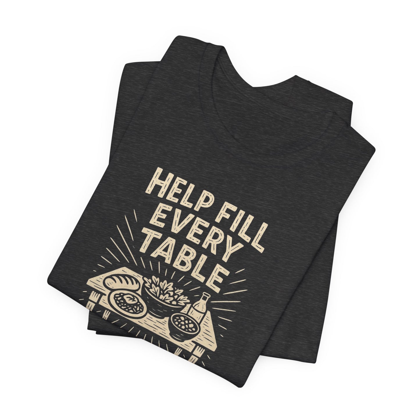 Help Fill Every Table,  Haven House Food Bank, unisex tee