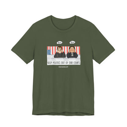 Keep Politics out of Court, unisex tee