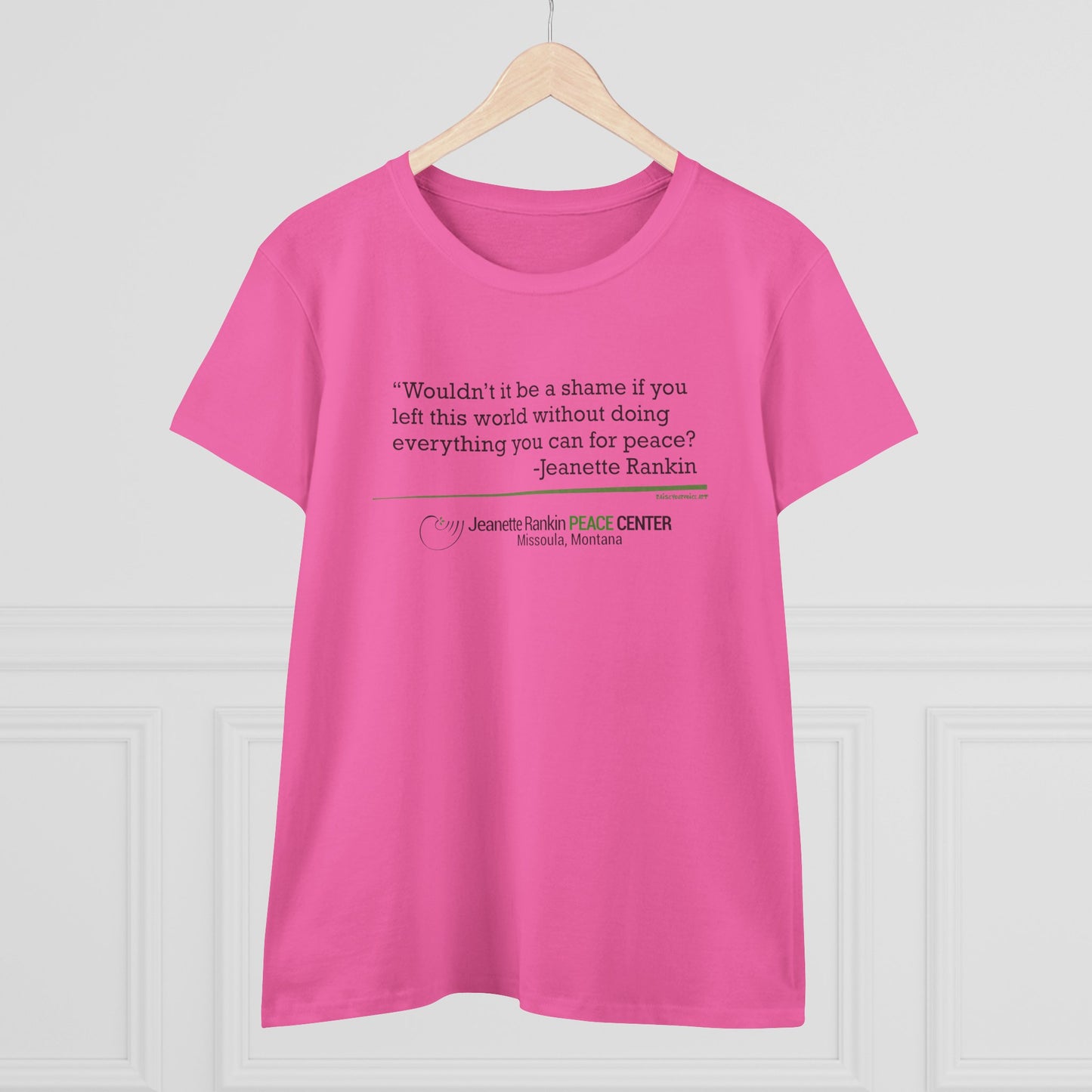Jeannette Rankin Peace Center "Wouldn't it be a shame..." Women's Midweight Cotton Tee