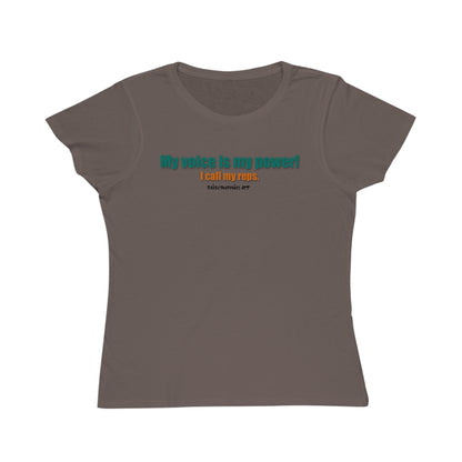 My Voice Is My Power.  I Call My Reps. Women's Organic Tee