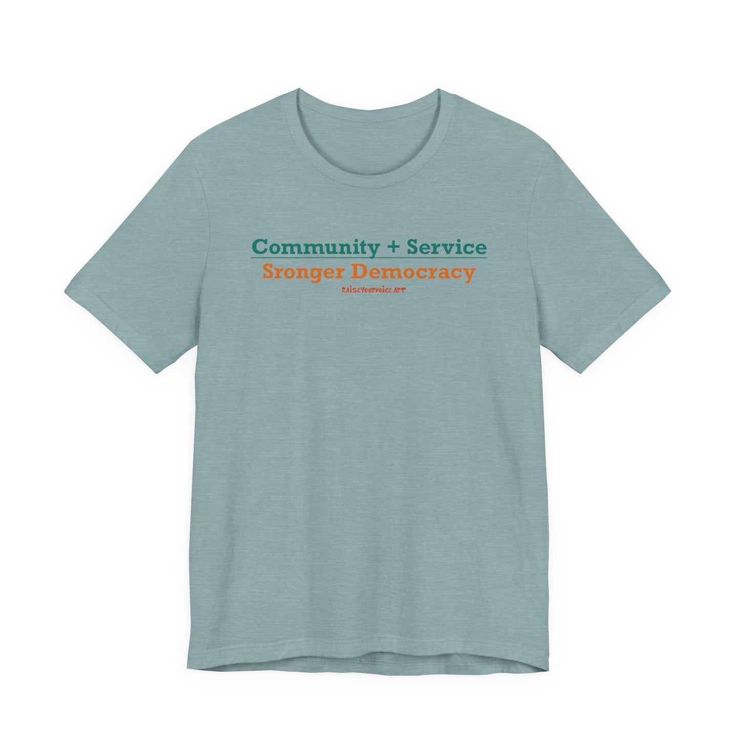 Community + Service = Stronger Democracy unisex tee