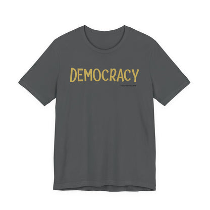 Democracy - unisex tee