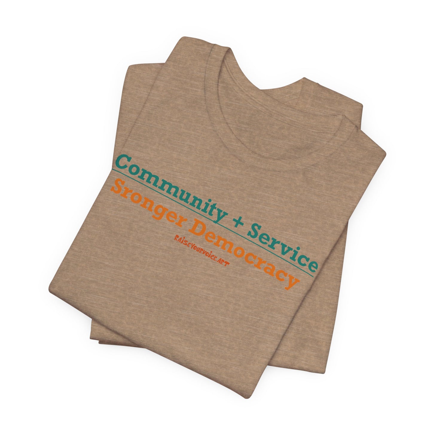 Community + Service = Stronger Democracy unisex tee