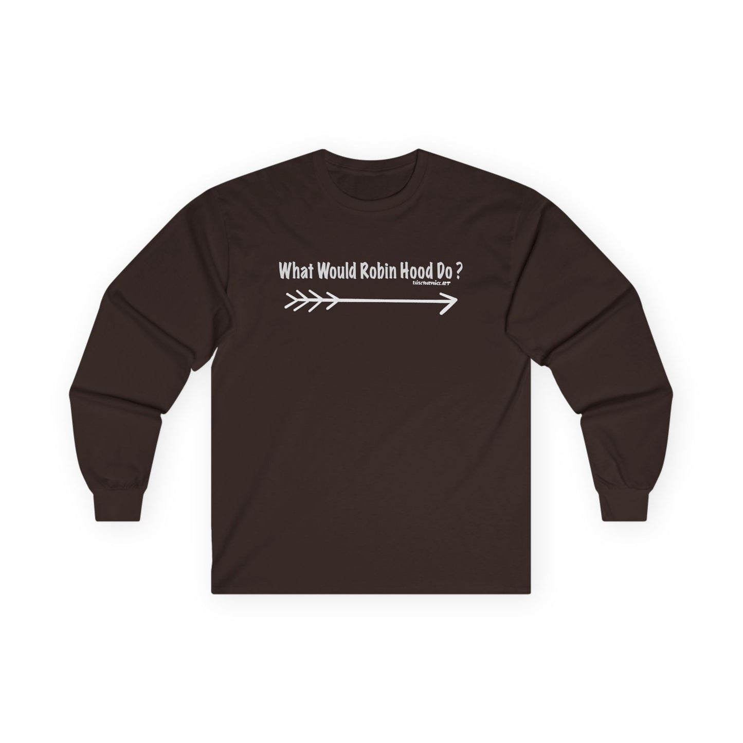 What would Robin Hood Do? -  Long Sleeve Tee - What Would Robin Hood Do?