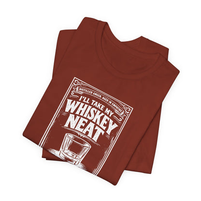 I'll Have My Whiskey Neat Because !#%$ ICE, unisex tee