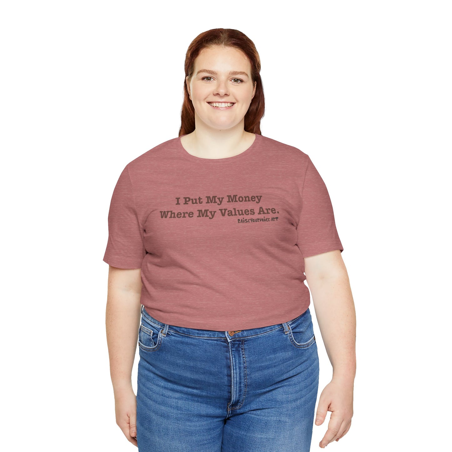 I Put My Money Where My Values Are, Unisex Short Sleeve Tee