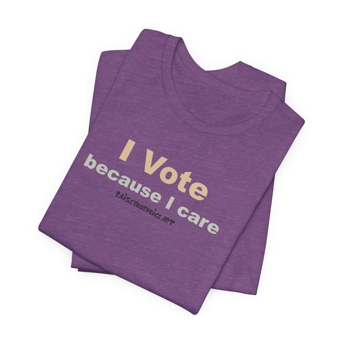 I Vote Because I Care,  Unisex Tee