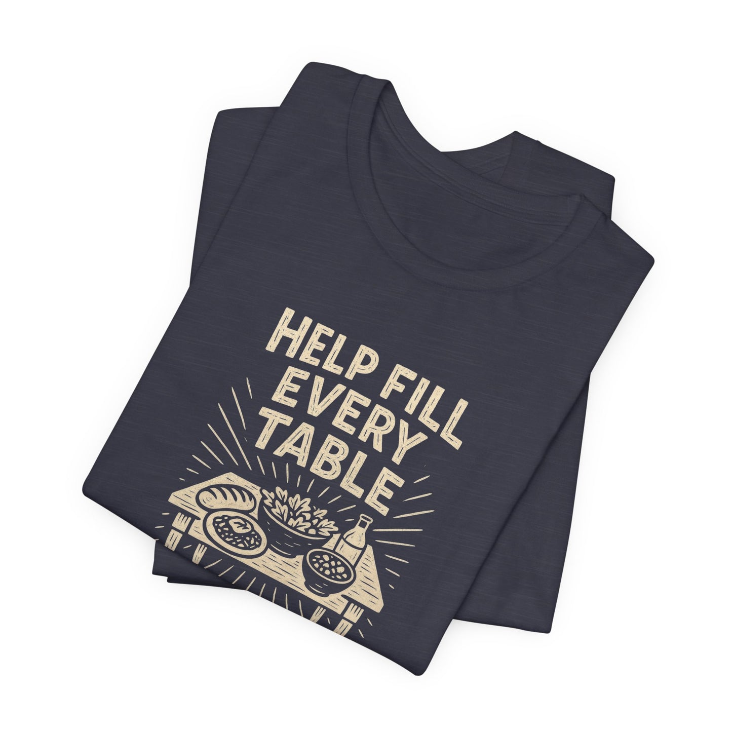 Help Fill Every Table Food Insecurity Awareness Unisex Tee