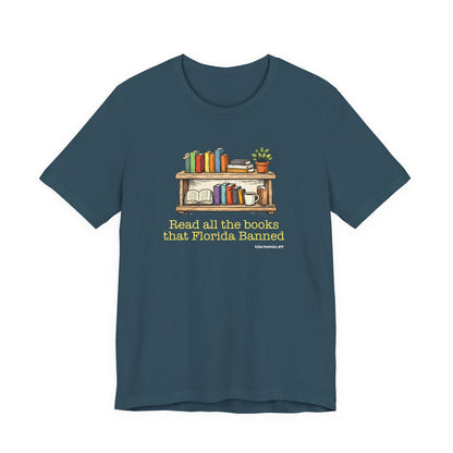 Read All the Books Florida has Banned, unisex tee.