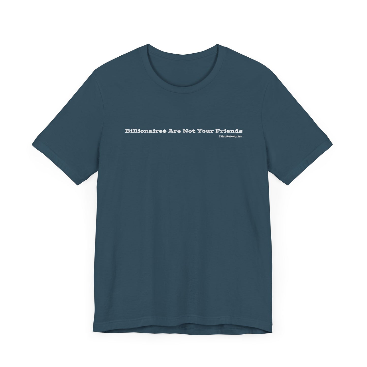 Billionares Are Not Your Friends - Unisex Jersey Short Sleeve Tee – Soft & Stylish Everyday Essential