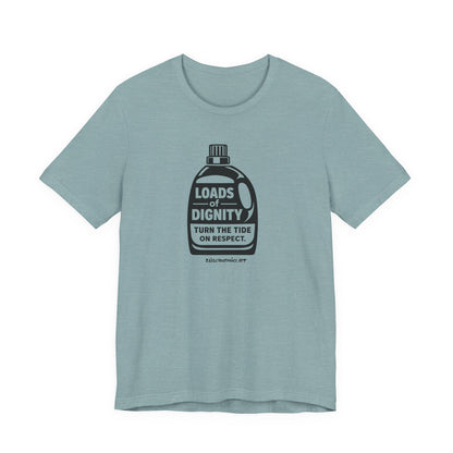 Loads of Dignity, Turn the Tide — unisex tee