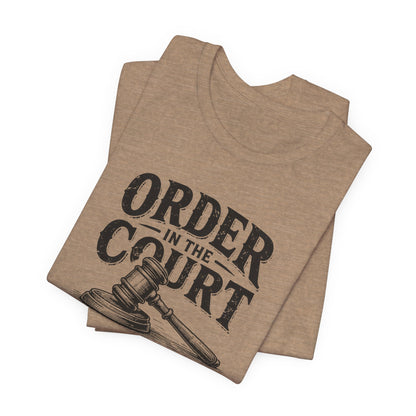 Order in the Court, unisex tee