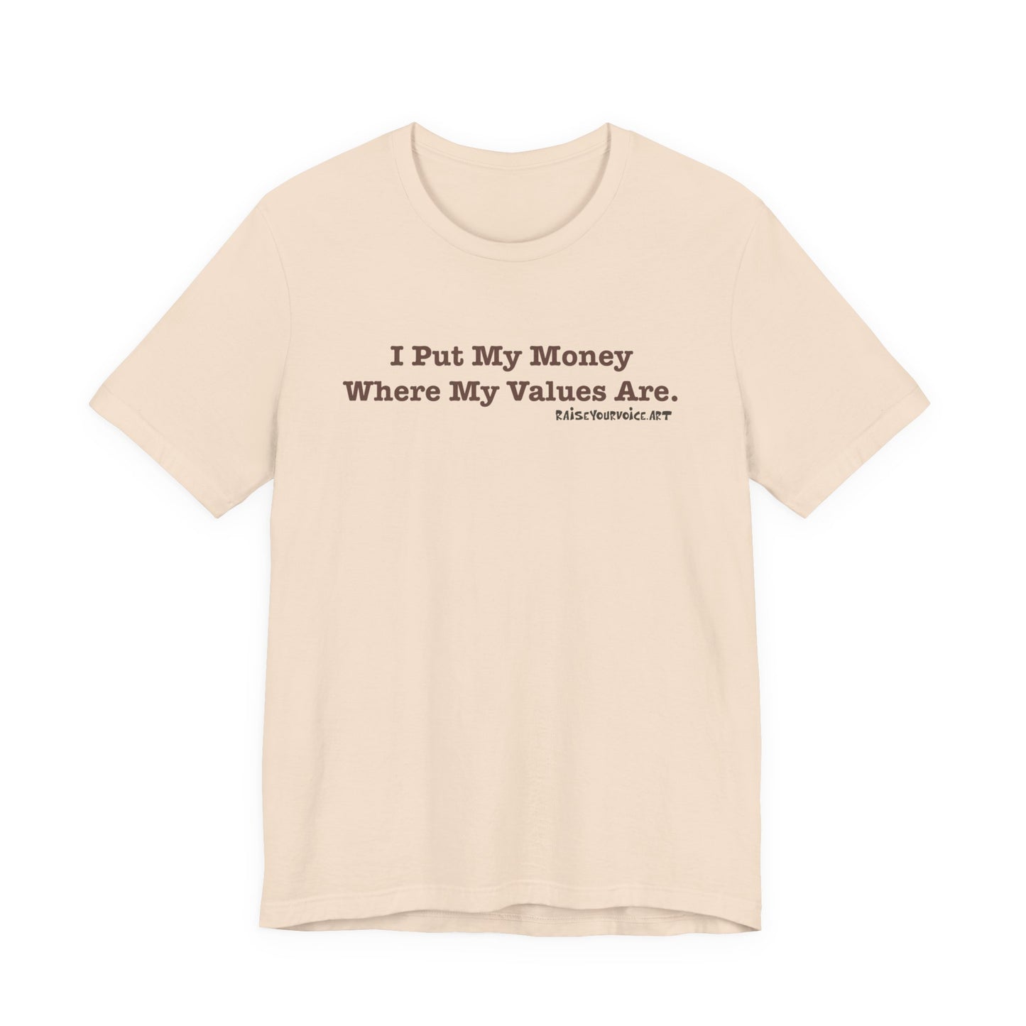 I Put My Money Where My Values Are, Unisex Short Sleeve Tee