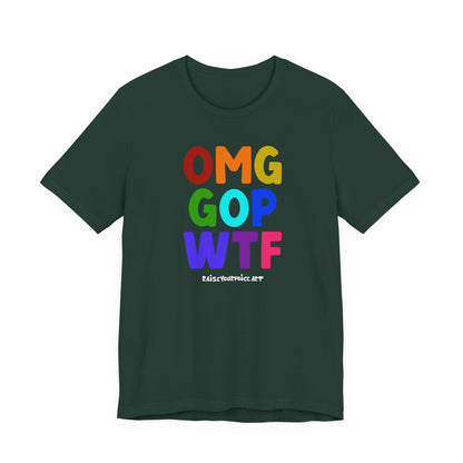 OMG GOP WTF, unisex tee