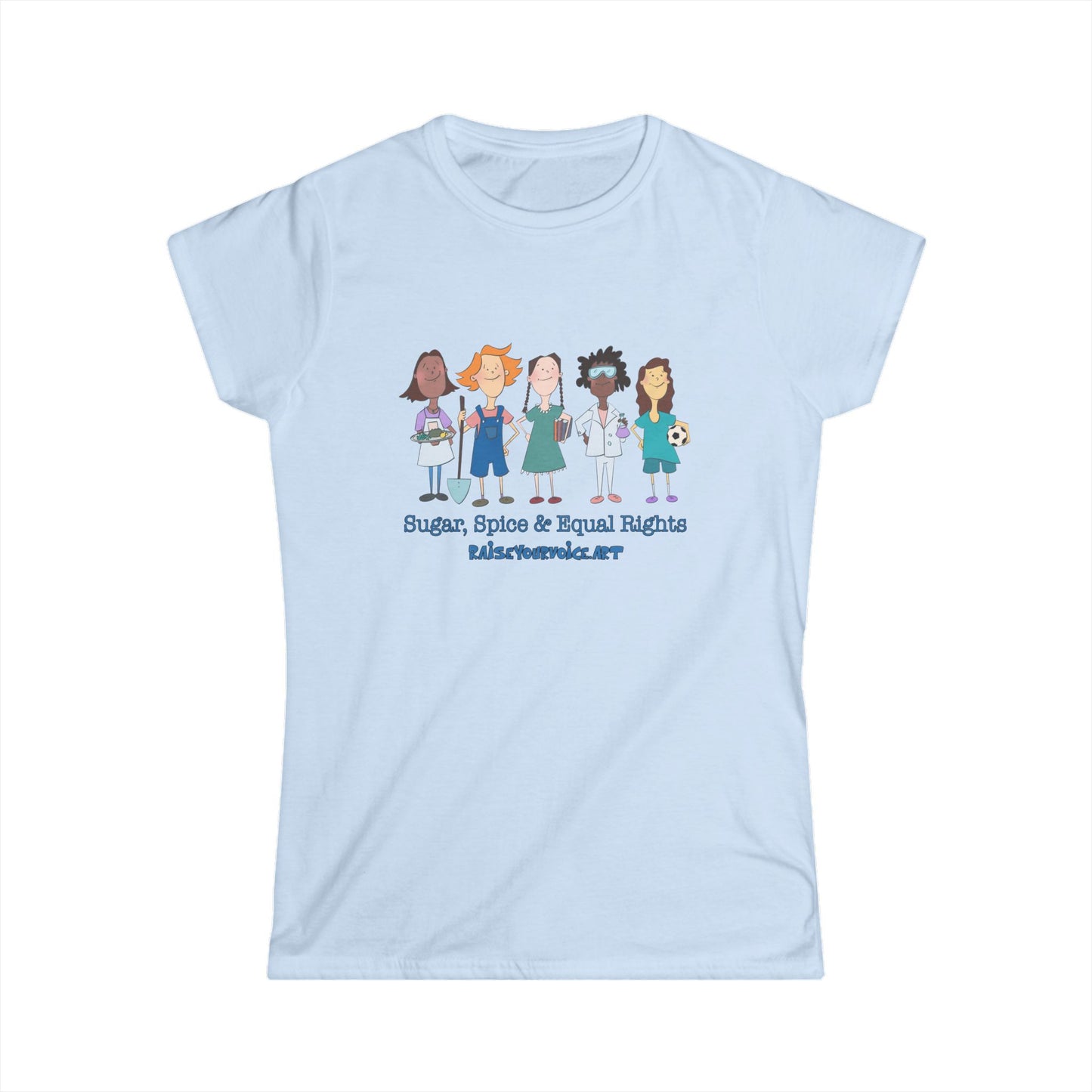 'Sugar, Spice & Equal Rights'  - Women’s Softstyle Tee