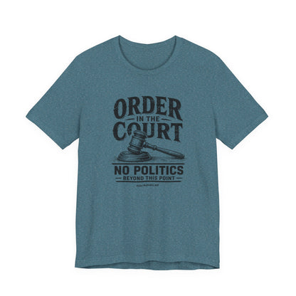 Order in the Court, unisex tee